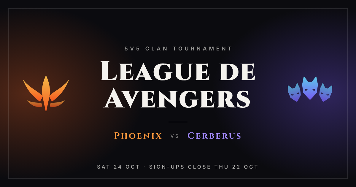 League de Avengers, 5v5 clan tournament: Phoenix vs Cerberus